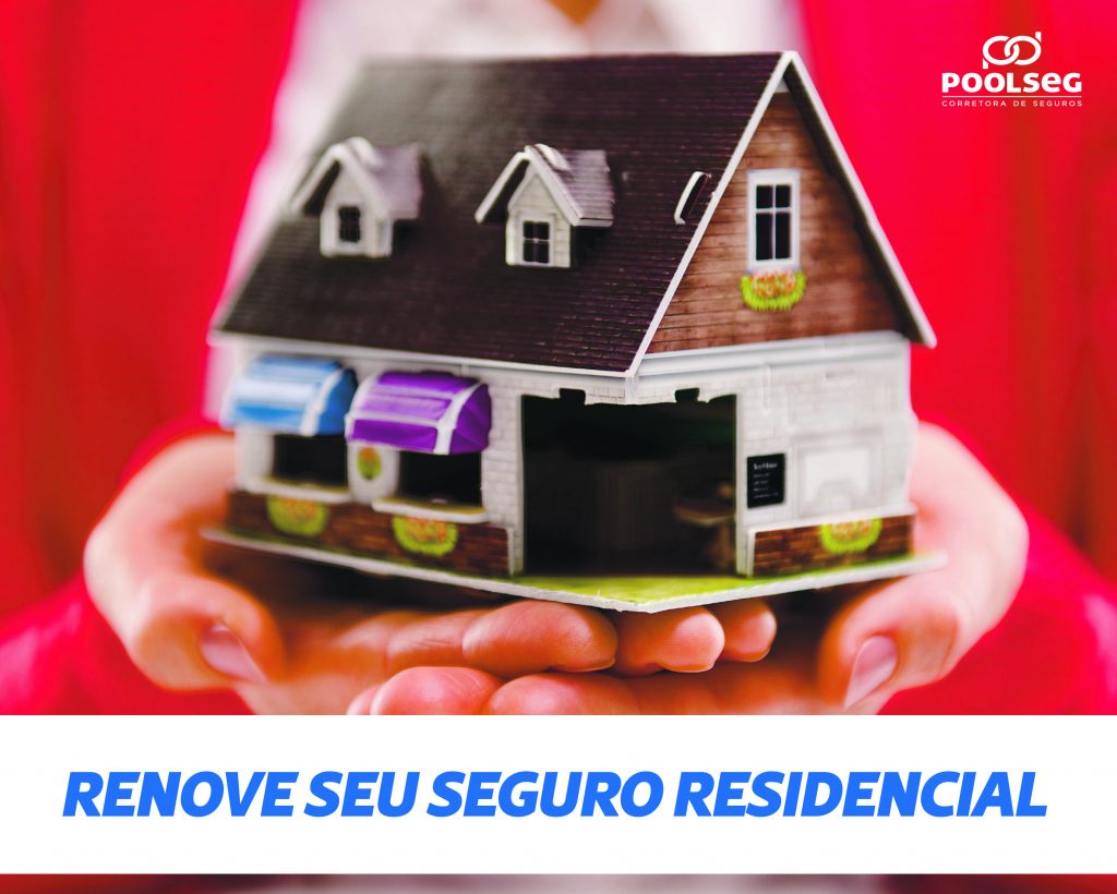 Dicas de seguro residencial, fique atento ao prazo de renovação do seu seguro